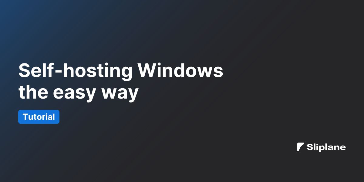 Self-hosting Windows the easy way